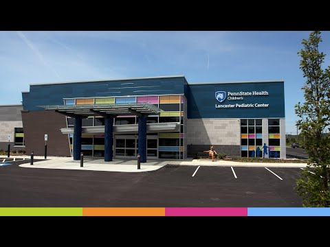 Penn State Health Children's Lancaster Pediatric Center - Virtual Tour