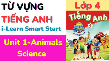 Từ vựng Tiếng Anh Lớp 4 i Learn Smart Start   Unit 1 Animals Science #học từ vựng tiếng Anh