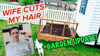 Quarantine Haircut & Garden UPDATE!