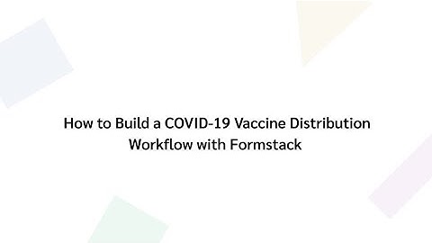 Build a Vaccine Consent Workflow with Formstack