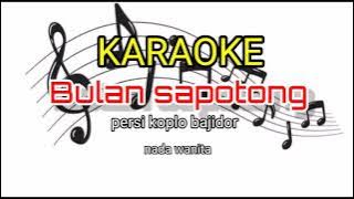 BULAN SAPOTONG karaoke lirik persi koplo bajidor~Reyvans music~