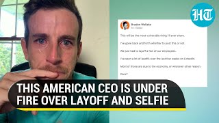 Viral: American CEO posts crying selfie after firing employees | Internet roasts him