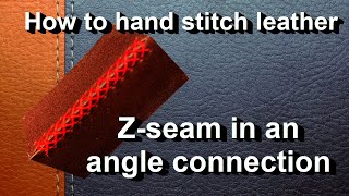 Leather Craft. How to Hand Stitch Leather. Z-seam in an Angle Connection.