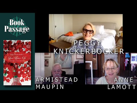 Peggy Knickerbocker with Anne Lamott and Armistead Maupin - Love Later On - Conversations w/ Authors
