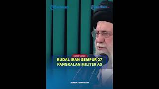 BALAS KEMATIAN Ali Khamenei, Rudal Iran Gempur 27 Pangkalan Militer AS❗