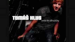 Video thumbnail of "Tomáš Klus - Pořád ta samá"