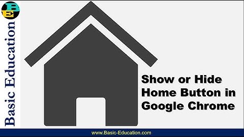 How to Show Google Chrome Home Button | Hide Home Button in Chrome Browser Google | Basic Education