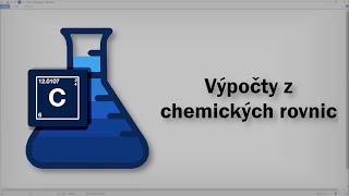 Chemie - Výpočty z chemických rovnic
