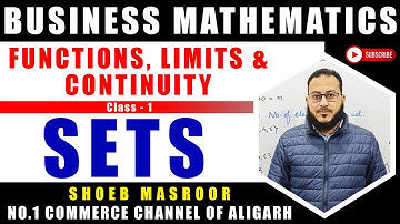 Sets | Types Of Sets | Sub Sets | Functions, Limits And Continuity | Business Mathematics B.Com