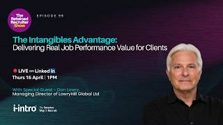 The Intangibles Advantage Delivering Real Job Performance Value for Client with Don Lowry