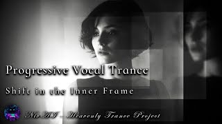 Progressive Vocal Trance | NivAI – Shift in the Inner Frame | Episode 52 song