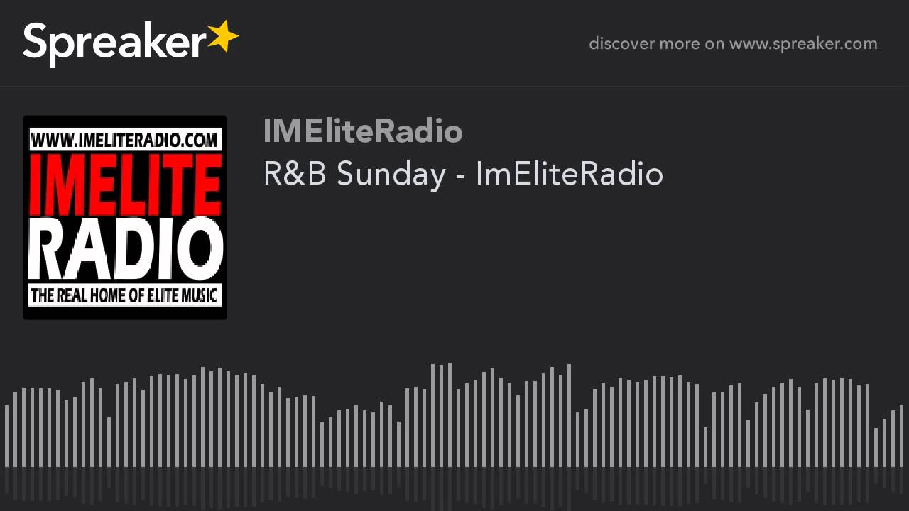 R&B Sunday - ImEliteRadio (part 1 of 13)