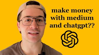 I try making money with Medium and ChatGPT