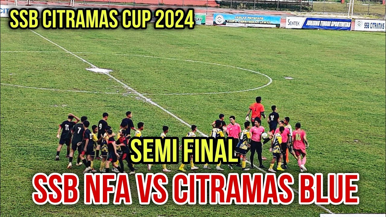 Semi Final • Extended Highlight SSB NFA VS SSB Citramas Blue All Gols Full HD • SSB Citramas Cup