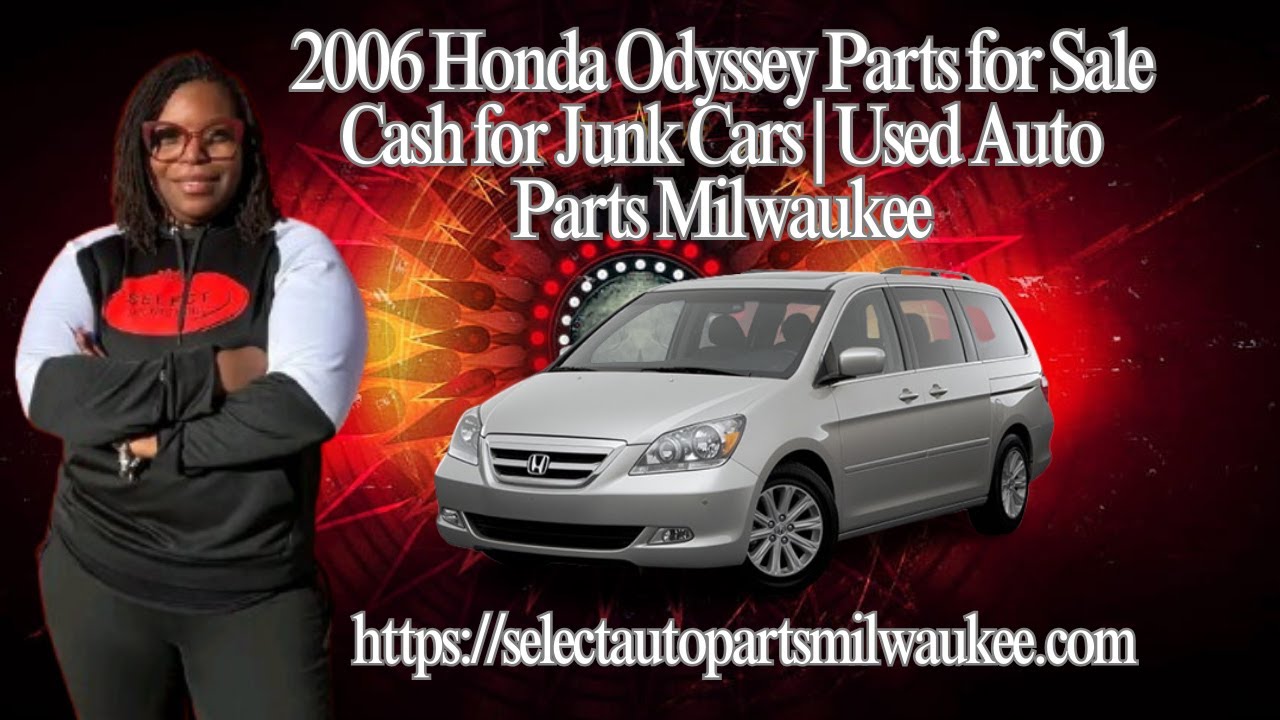 2006 Honda Odyssey Parts for Sale | Cash for Junk Cars | Used Auto Parts Milwaukee