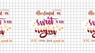 [Illustrated MV], V BTS - Sweet Night (OST. Itaewon Class, Part.12)
