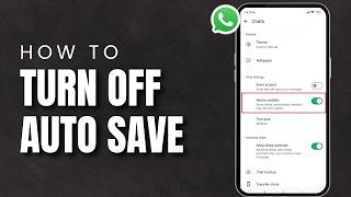 How To Turn Off Auto Save Of Photos &amp; Videos On WhatsApp 2026