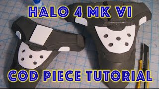 Halo 4 Mark VI EVA FOAM Cod Piece Tutorial FULL