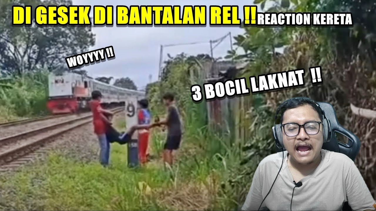 DI GESEK DI BANTALAN REL - REACTION KERETA API