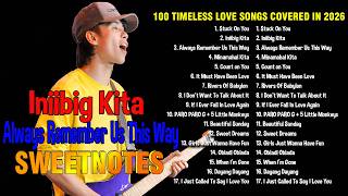 Always Remember Us This Way - Sweetnotes Playlist 2026 | Best OPM Love Songs Live 2026