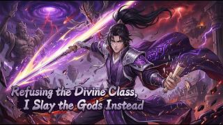 【Multi Sub】Refusing the Divine Class, I Slay the Gods Instead EP 1-122#chineseanime screenshot 3