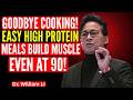 Too Tired to Cook? 5 Easy High-Protein No-Cook Meals for Seniors Over 60 | Dr. William Li