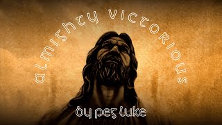Peg Luke – Almighty, Victorious (Official Lyric Video)