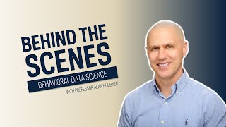 Behind the Scenes: Behavioral Data Science