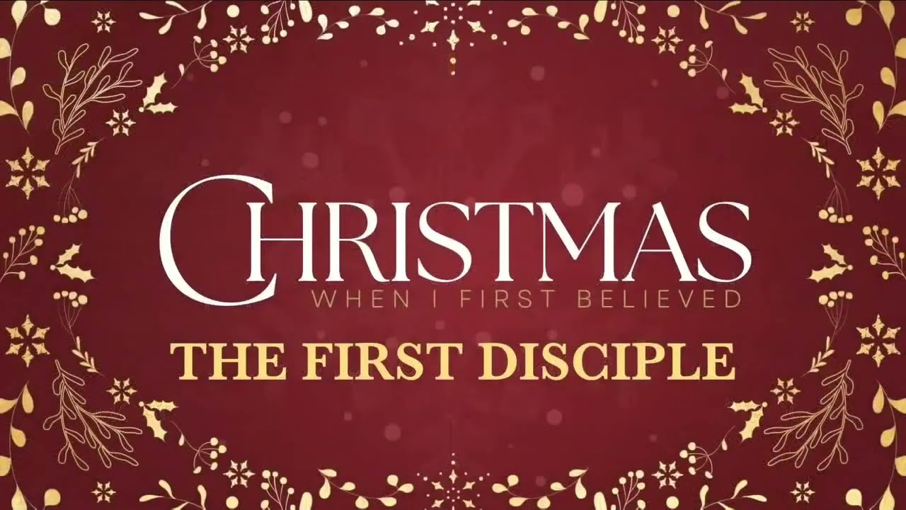 Christmas, When I First Believed: The First Disciples | Tyler Vittetoe | 12/11/22