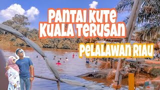 Kelayapan ke Pantai KUTE / Kuala terusan || Pelalawan Riau