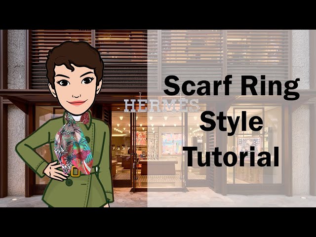 How To Tie An Hermès 90 Scarf With A Mors Scarf Ring: Tutorial