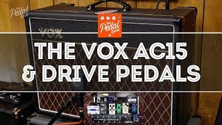 That Pedal Show – The Vox AC15: Different Drive Pedals, Guitars And A Bit Of WetDry Too