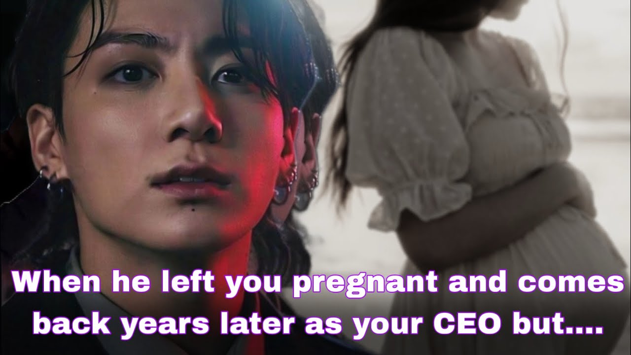 JK FF | When he left you pregnant and comes back years later as your CEO but he… | twoshot bts