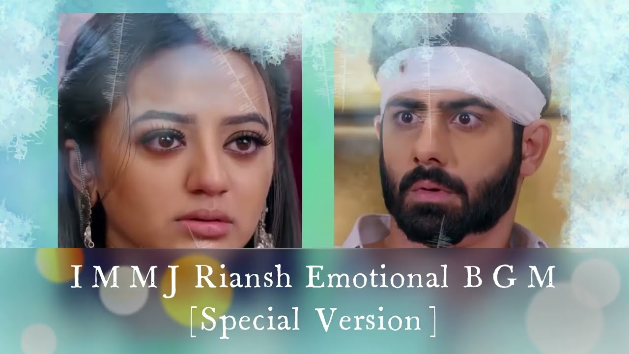 IMMJ Riansh Emotional BGM [Special Version] | Ishq Mein Marajawan S2 ...