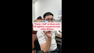 Panic - full Có Thực Sự Là Lỗi Nghiêm Trọng Trên Một Chiếc iPhone
