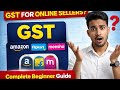 GST for Amazon, Flipkart &amp; Meesho Sellers 2026 | Complete Beginner Guide + Rules |Online Business