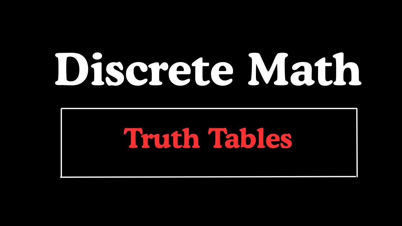 Discrete Math Modular Table Discrete Math - Truth Tables - YouTube