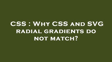 CSS : Why CSS and SVG radial gradients do not match?