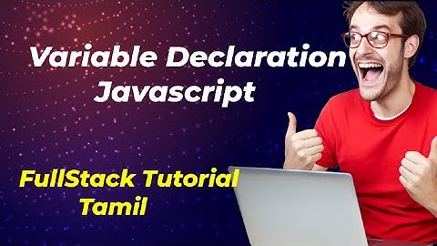 Variable Declaration in Javascript Tamil||Javascript tutorial tamil||FullStack Tutorial Tamil