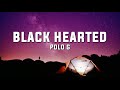 Polo G - Black Hearted (Lyrics)