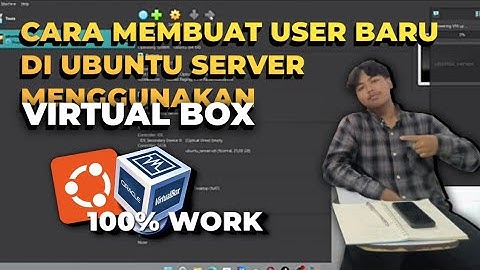 CARA MEMBUAT USER BARU DI UBUNTU SERVER MENGGUNAKAN APLIKASI VIRTUAL BOX