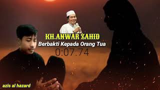 story WA KH.ANWAR ZAHID 'Berbakti Kepada Orang Tua'