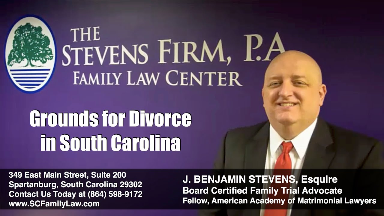 Divorce Grounds in South Carolina | Ben Stevens | Spartanburg, SC