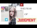 Struggling with the FEAR of JUDGMENT