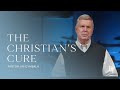 The Christian’s Cure | Pastor Jim Cymbala | The Brooklyn Tabernacle