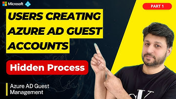 Azure AD Guest Management: Account Creation -The Hidden Process Not Many Will Tell You - PART 1