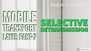 Module-3 Lecture-7 Mobile Transport Layer: Selective Retransmission