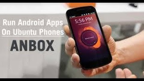 How to Run Android Apps on Ubuntu with Anbox  (2018) NEW