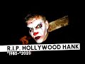 Rip hollywood hank