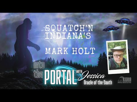 Into the Portal - Mark Holt of Squatch'n Indiana